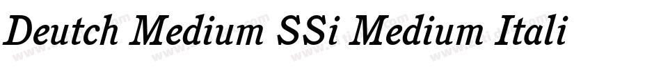 Deutch Medium SSi Medium Italic字体转换